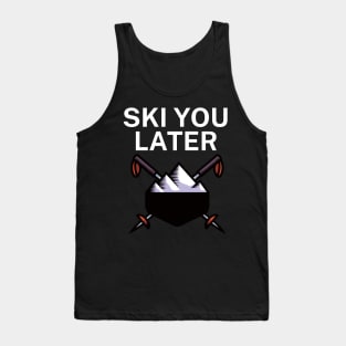 Ski you later Tank Top